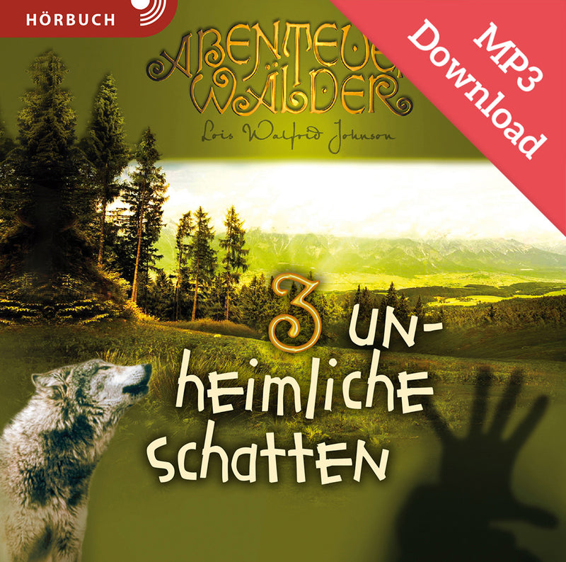 Abenteuerwälder 3: Unheimliche Schatten (DOWNLOAD Hörbuch [MP3])