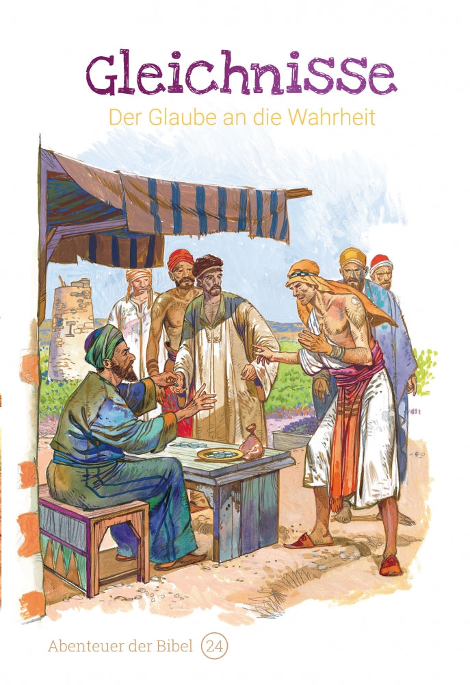 Band 24/30: Gleichnisse – Der Glaube an die Wahrheit (Abenteuer der Bibel – Kinderbibel)