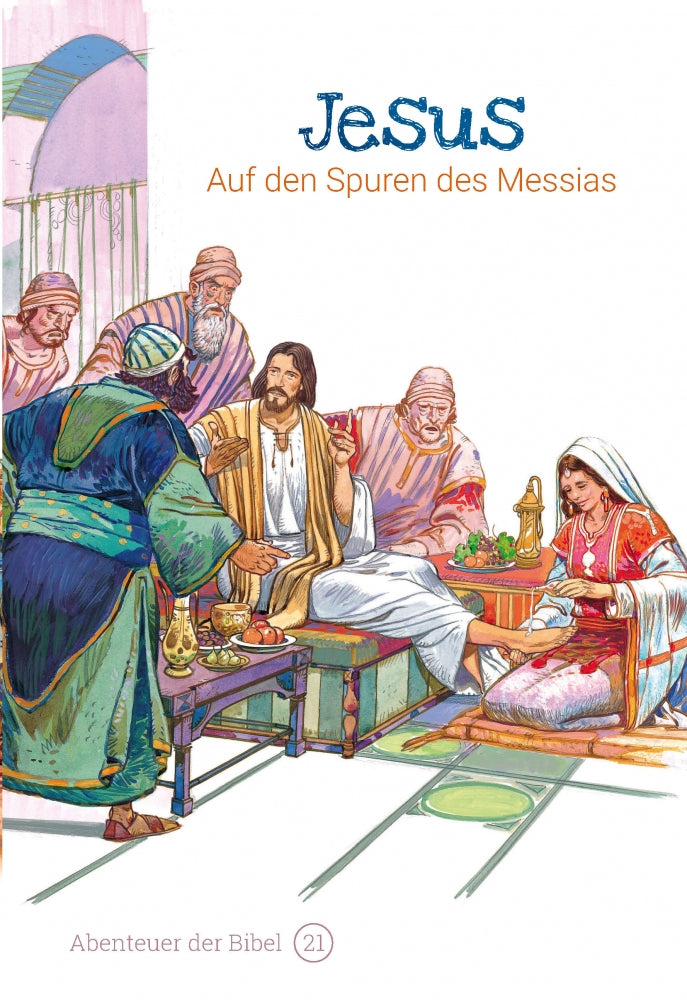 Band 21/30: Jesus – Auf den Spuren des Messias (Abenteuer der Bibel – Kinderbibel)