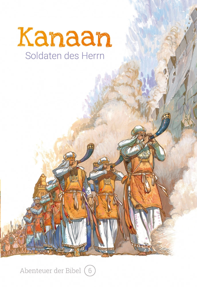 Band 6/30: Kanaan – Soldaten des Herrn (Abenteuer der Bibel – Kinderbibel)